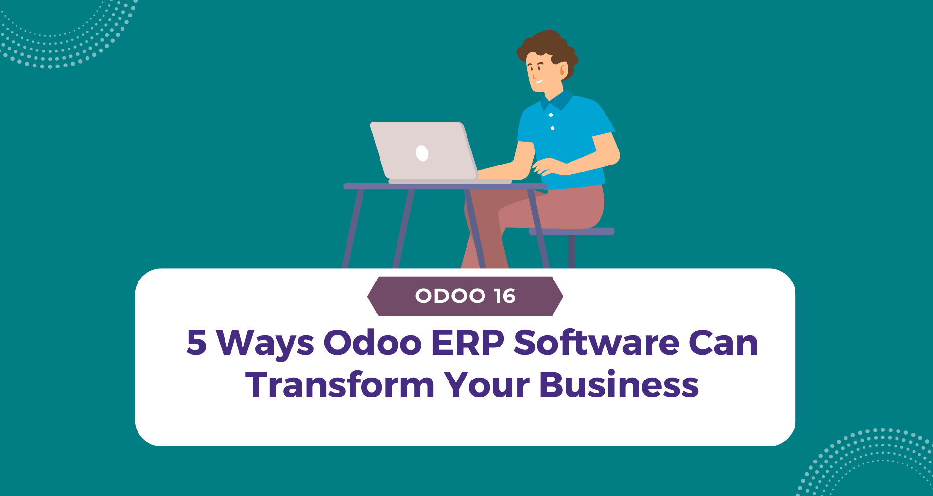 5 Ways Odoo ERP Software Can Transform Your Business