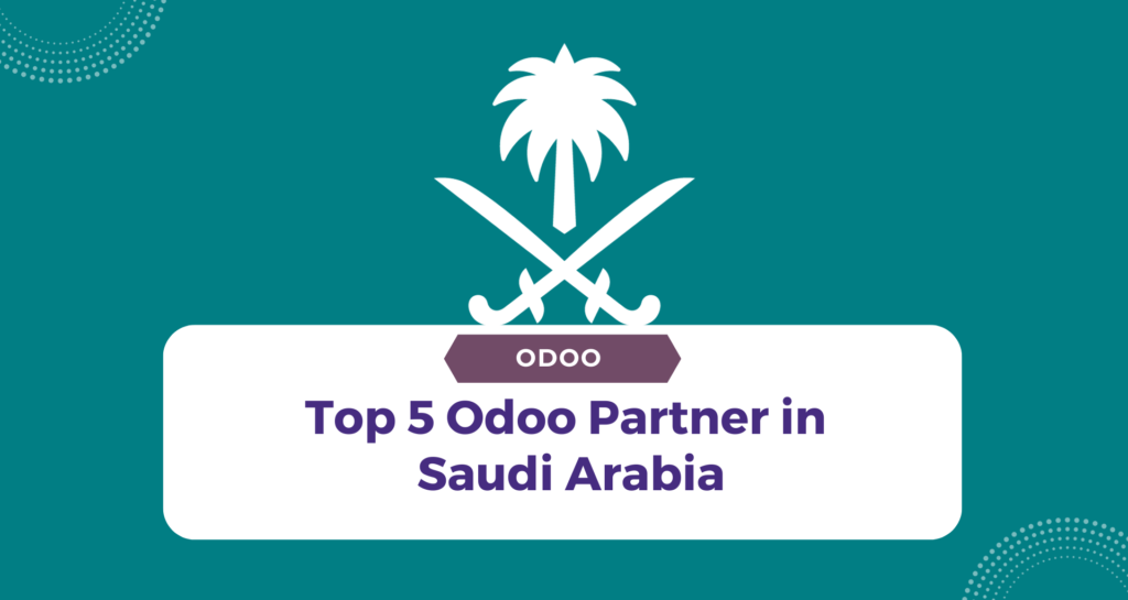 Top 5 Odoo Partner in Saudi Arabia
