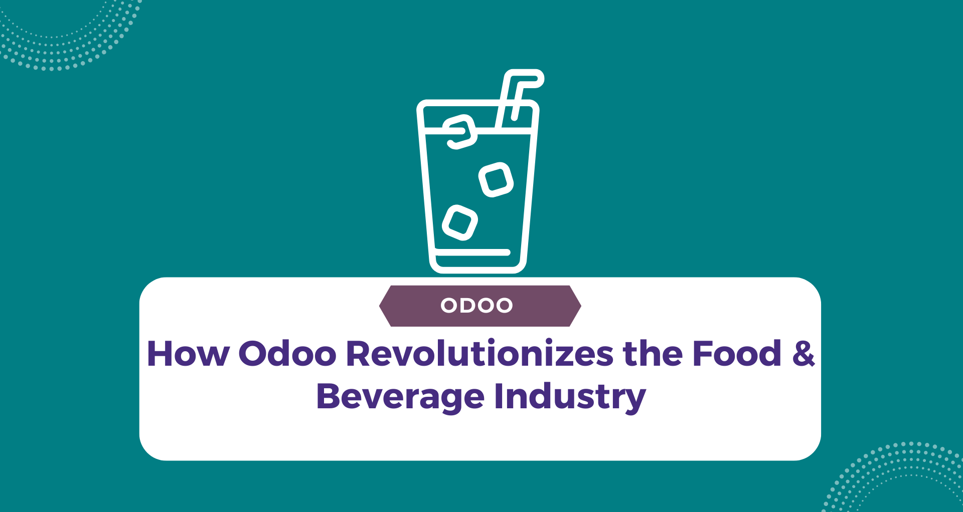 How Odoo Revolutionizes the Food & Beverage Industry