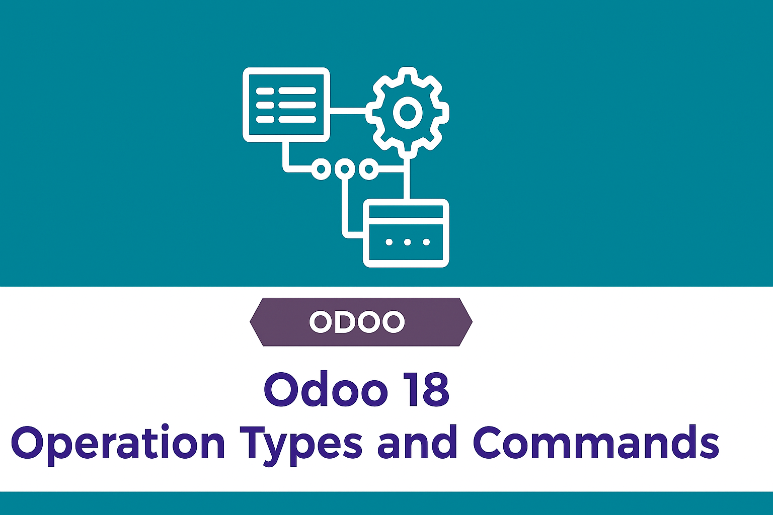 "Odoo 18: Mastering Operation Types and Commands for Seamless Workflow"